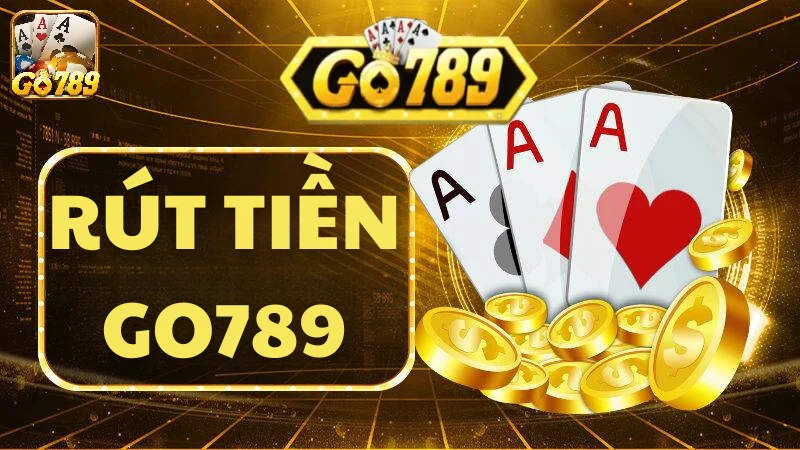 Giới thiệu đôi nét về tính năng rút tiền Go789